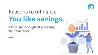 Reason to Refinance