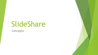 SlideShare
Concepto
 