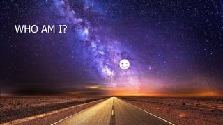 WHO AM I?