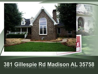 381 Gillespie Rd Madison AL 35758
 