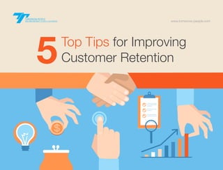 www.tomorrow-people.com
Top Tips for Improving
Customer Retention
5
 