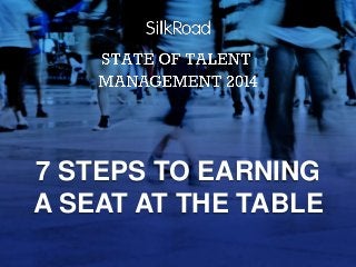 7 STEPS TO EARNING
A SEAT AT THE TABLE
 