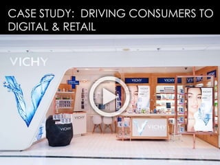 Technology trasforming beautyCase study: driving consumers to digital & retail
 