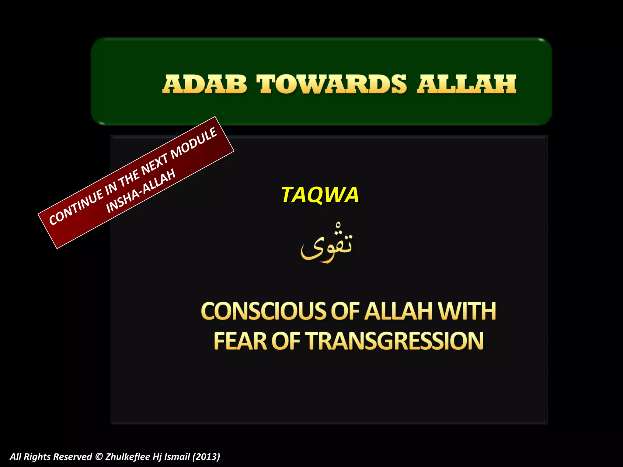 CO

O
TM
X
NE H
A
HE
N T A-ALL
I
E
INU INSH
NT

E
UL
D

All Rights Reserved © Zhulkeflee Hj Ismail (2013)

TAQWA

 