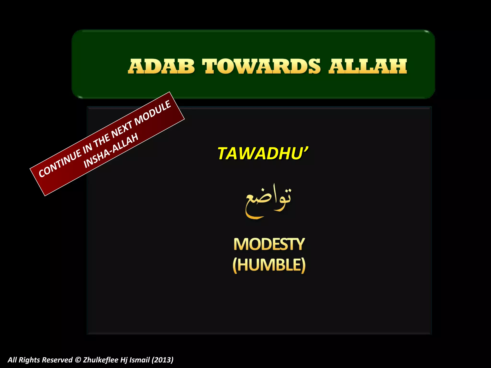 CO

O
TM
X
NE H
A
HE
N T A-ALL
I
E
INU INSH
NT

E
UL
D

All Rights Reserved © Zhulkeflee Hj Ismail (2013)

TAWADHU’

 