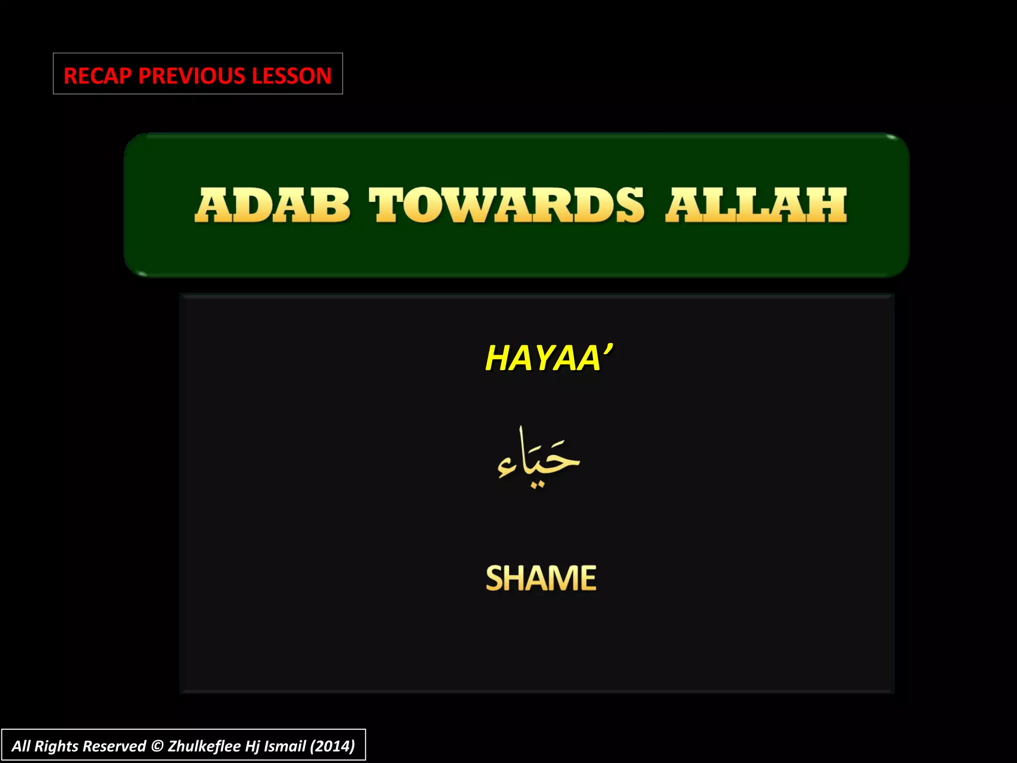HAYAA’HAYAA’
RECAP PREVIOUS LESSON
All Rights Reserved © Zhulkeflee Hj Ismail (2014)All Rights Reserved © Zhulkeflee Hj Ismail (2014)
 