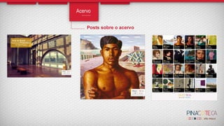 Apresentação sobre as redes sociais da Pinacoteca