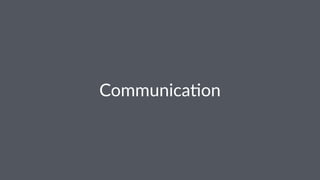 Communica)on
 