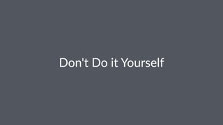 Don't&Do&it&Yourself
 