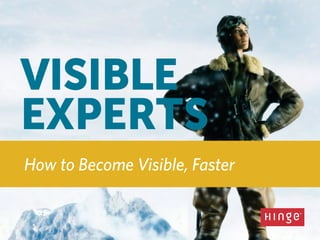 1
#VisibleExpert
How to Become Visible, Faster
 