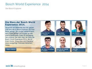 Bosch World Experience 2014 
Folie 6 
Die Bosch Explorer  