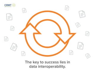 The key to success lies in
data interoperability.
 