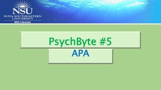 PsychByte #5
APA
 