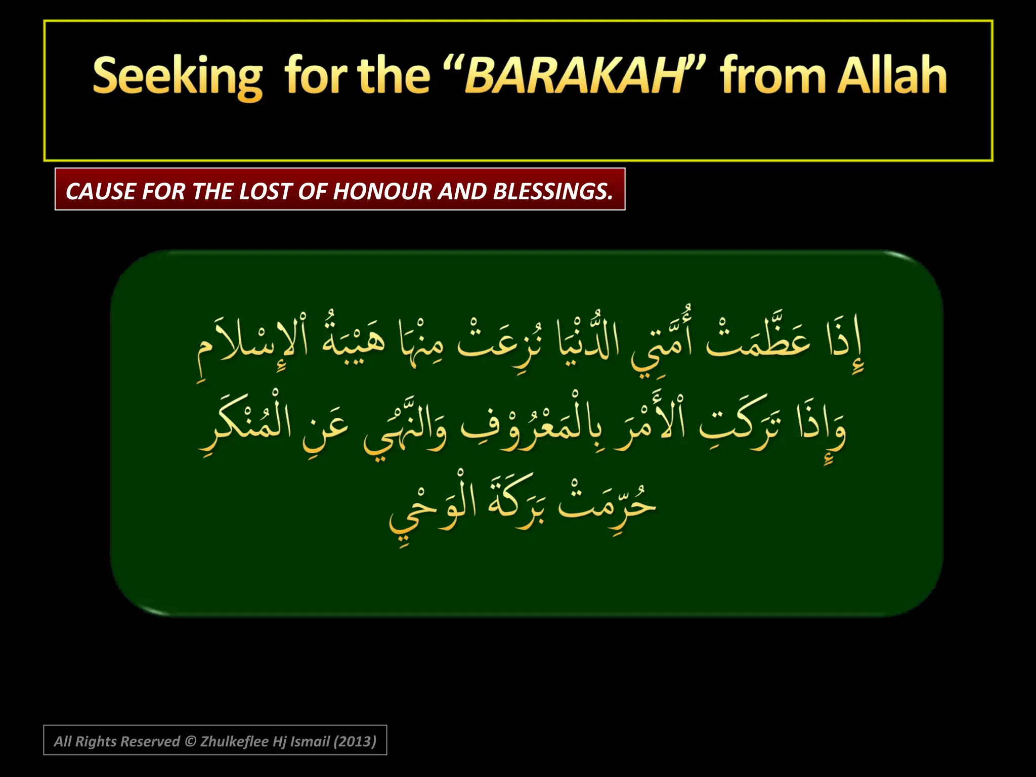 CAUSE FOR THE LOST OF HONOUR AND BLESSINGS.

All Rights Reserved © Zhulkeflee Hj Ismail (2013)
)

 