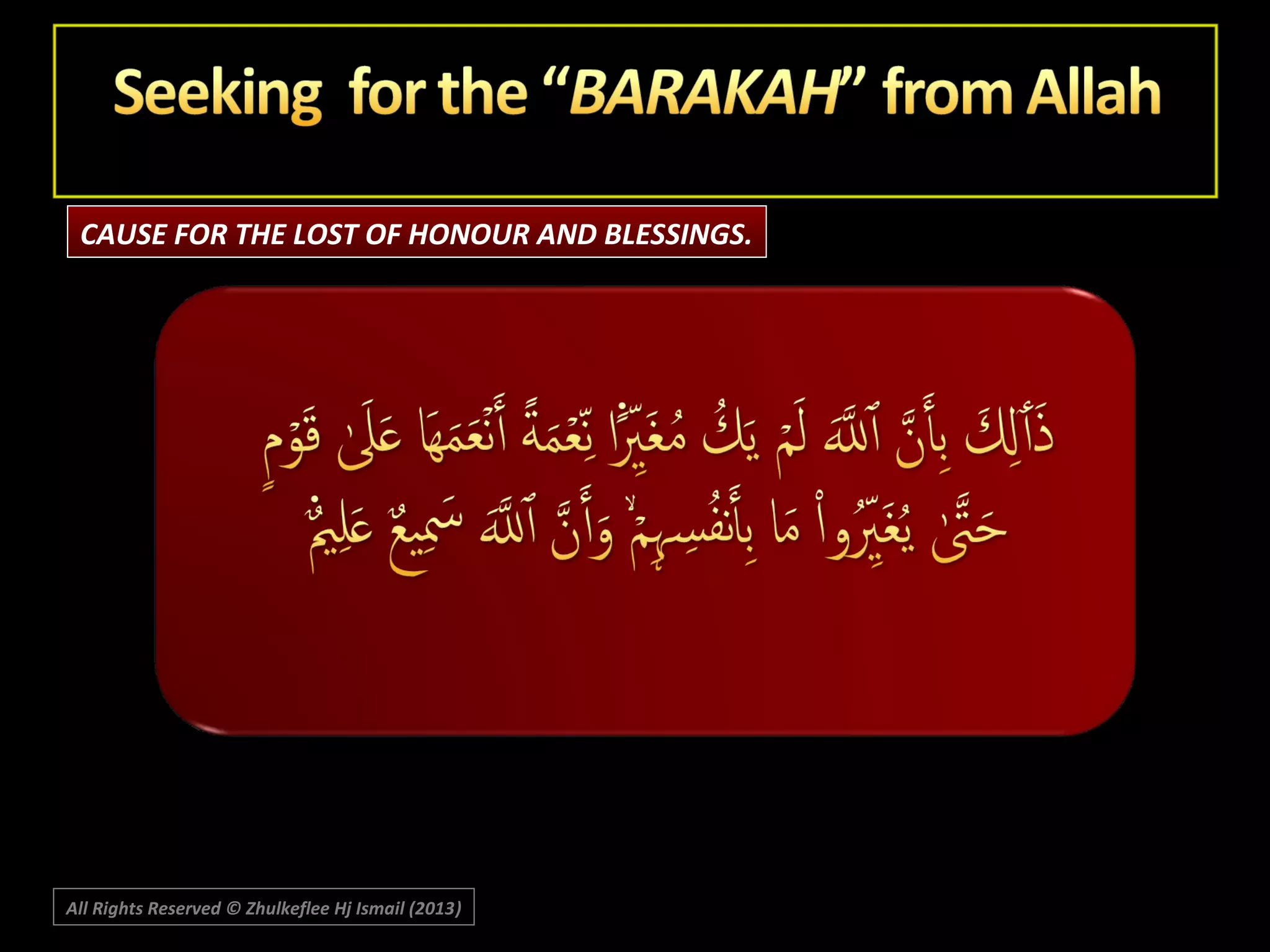 CAUSE FOR THE LOST OF HONOUR AND BLESSINGS.

All Rights Reserved © Zhulkeflee Hj Ismail (2013)
)

 