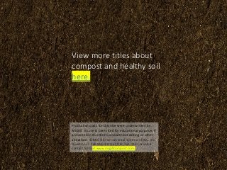 View more titles about
compost and healthy soil
here.
Production costs for this title were underwritten by
McGill. Its use is permitted for educational purposes if
presented in its entirety and without editing or other
alteration. ©McGill Environmental Systems of N.C. Inc.
Questions? Call McGill HQ at 919-362-1161 or use a
contact form at www.mcgillcompost.com.
 