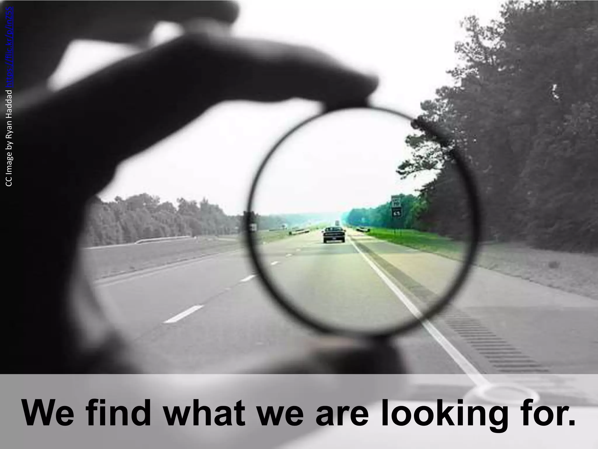 CCImagebyRyanHaddadhttps://flic.kr/p/inZ5S
We find what we are looking for.
 