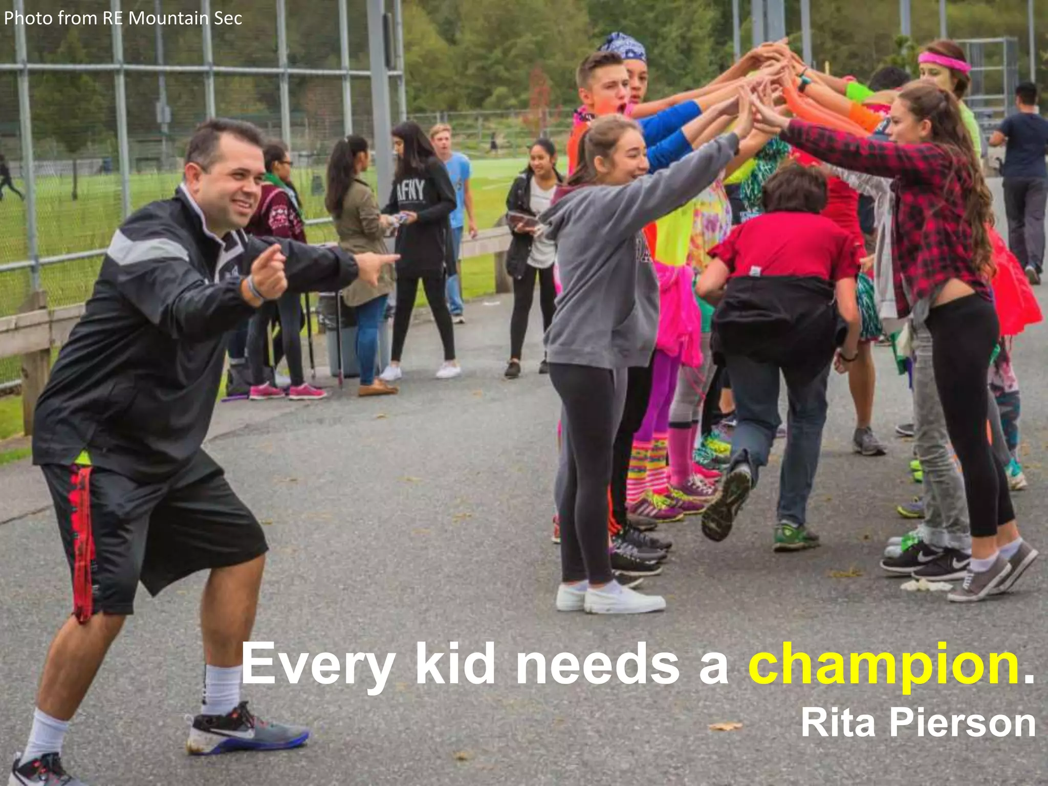 Every kid needs a champion.
Rita Pierson
Photo from RE Mountain Sec
 
