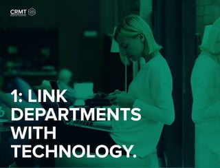1: LINK
DEPARTMENTS
WITH
TECHNOLOGY.
 
