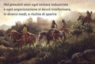 26
Nei prossimi anni ogni settore industriale
e ogni organizzazione si dovrà trasformare,
in diversi modi, o rischia di sparire
Digital Transformation
Giovanni Lofrumento
 