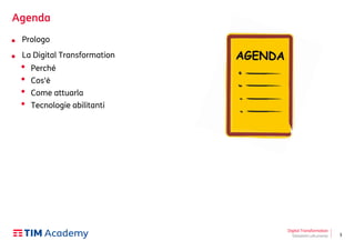 3
Agenda
Prologo
La Digital Transformation
• Perché
• Cos'è
• Come attuarla
• Tecnologie abilitanti
Digital Transformation
Giovanni Lofrumento
 