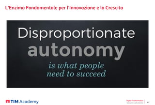 47
L'Enzima Fondamentale per l'Innovazione e la Crescita
Digital Tranformation
Giovanni Lofrumento
 