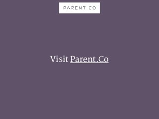 Visit Parent.Co
 