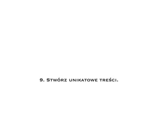 9. Stwórz unikatowe ٰś.
 