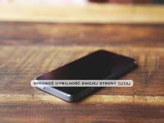 sprawdź mobilność swojej strony tutaj
 
