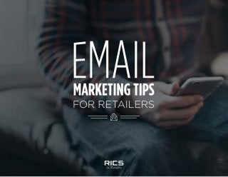 EMAIL MARKETING
TIPS FOR RETAILERS
 