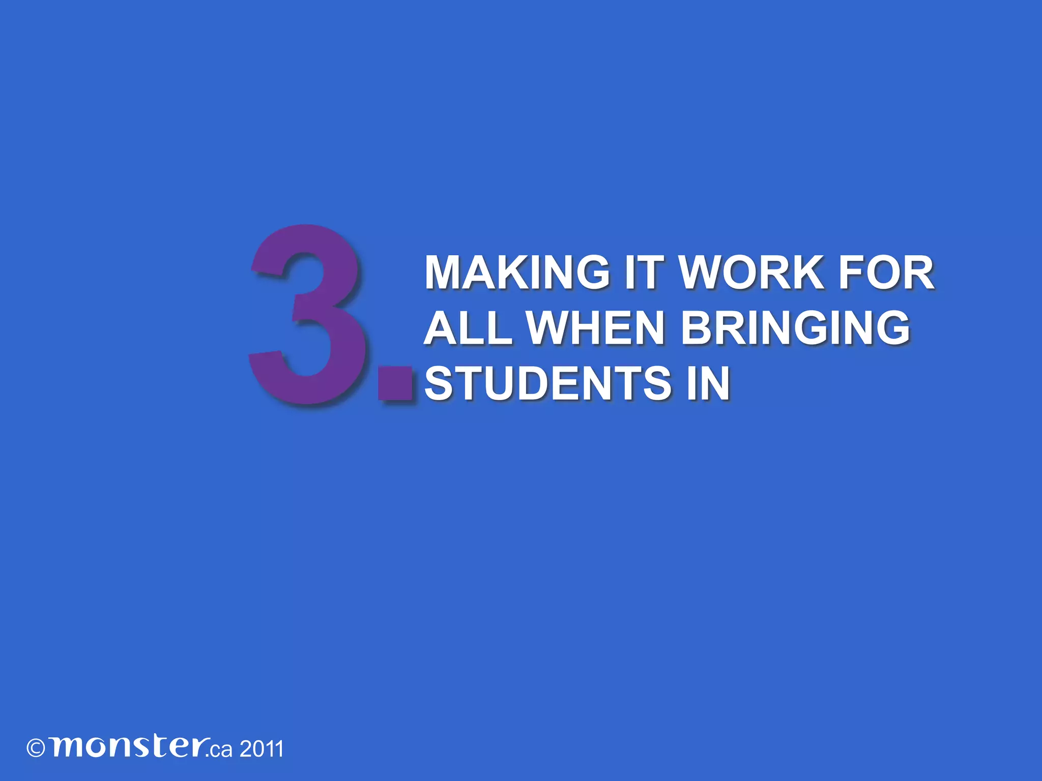 	You can point to the students you’ve groomed as an 	example when you try to recruit other work-term youth