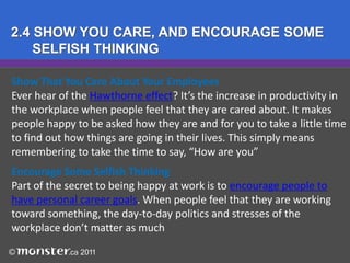 proper hiring practices and clear expectations.2HOW TO CREATE AHAPPIER WORKPLACE