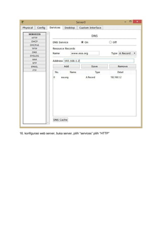 16. konfigurasi web server, buka server, pilih “services” pilih “HTTP”
 