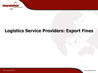 Logistics Service Providers: Export Fines  