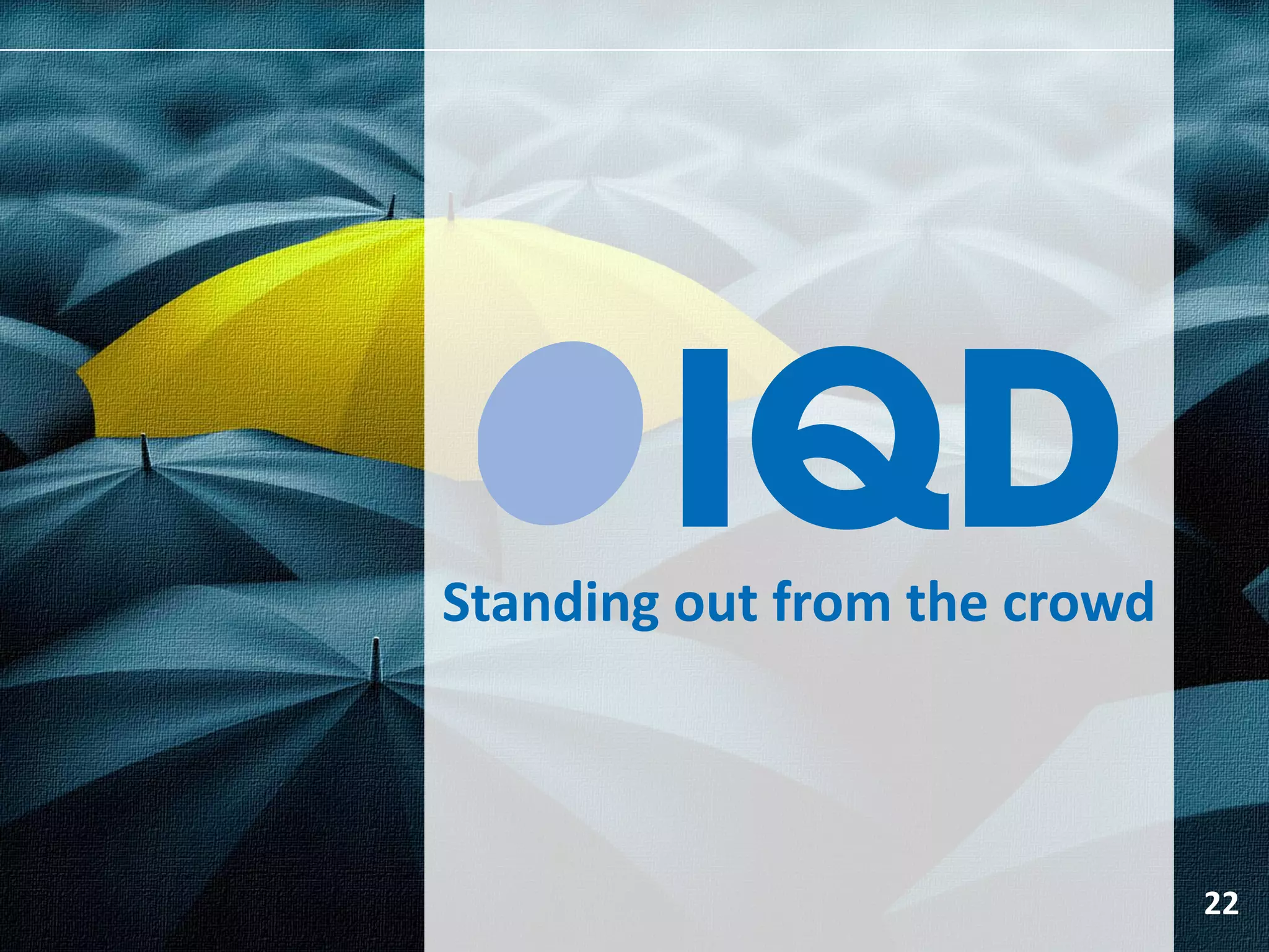 Standing out from the crowd
22
 