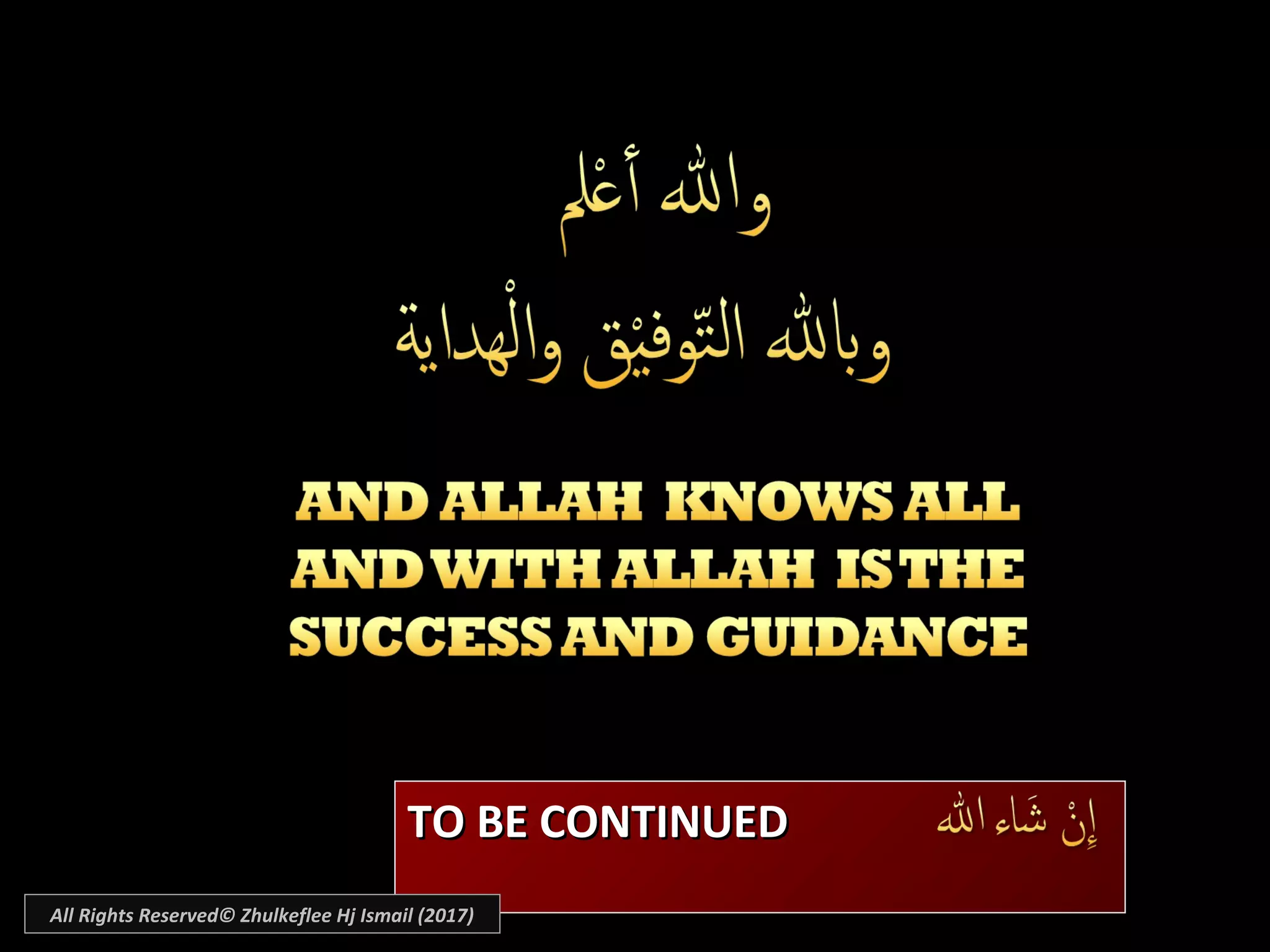 TO BE CONTINUEDTO BE CONTINUED
All Rights Reserved© Zhulkeflee Hj Ismail (2017)
 