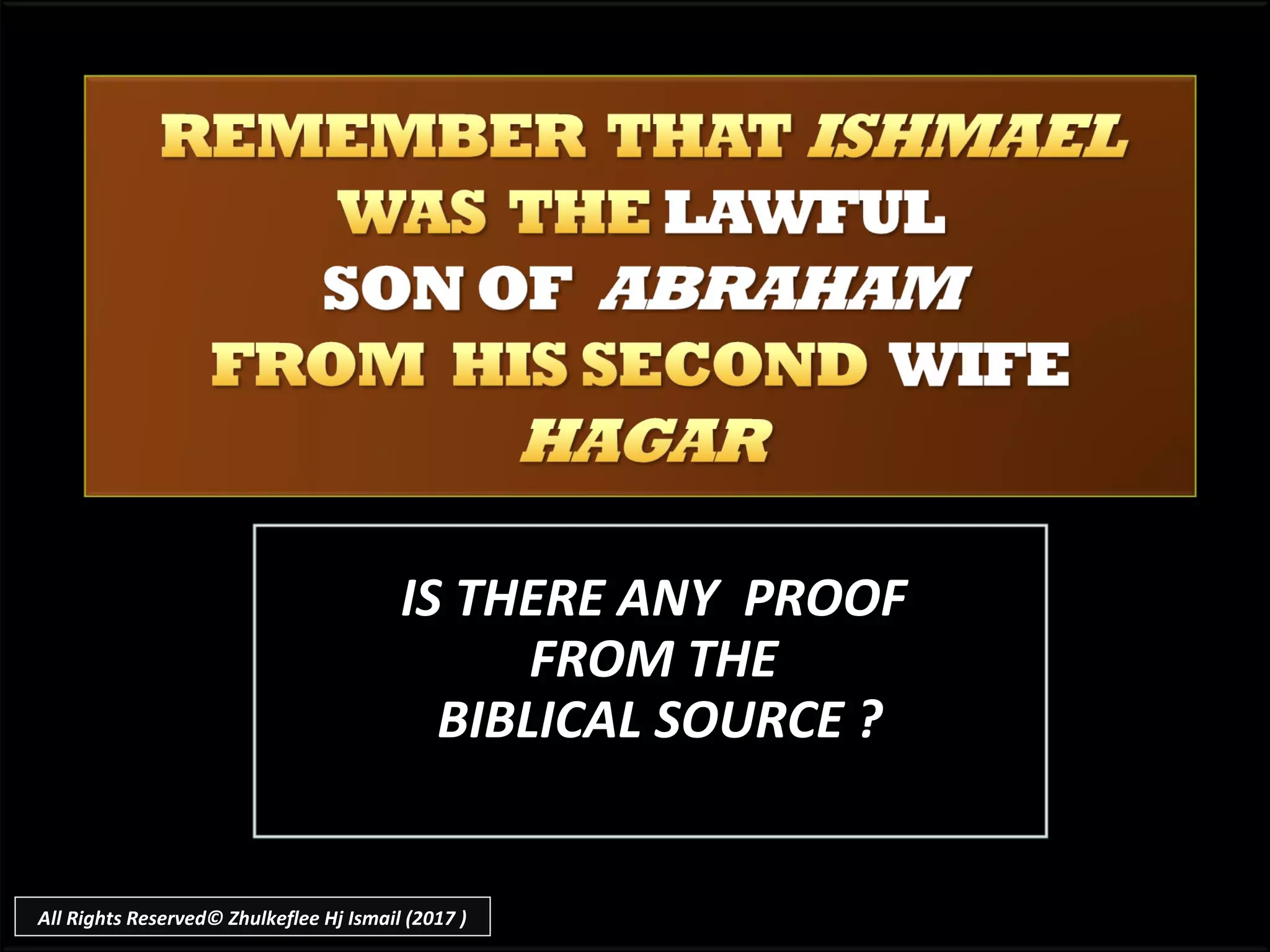 IS THERE ANY PROOFIS THERE ANY PROOF
FROM THEFROM THE
BIBLICAL SOURCE ?BIBLICAL SOURCE ?
All Rights Reserved© Zhulkeflee Hj Ismail (2017 )
 
