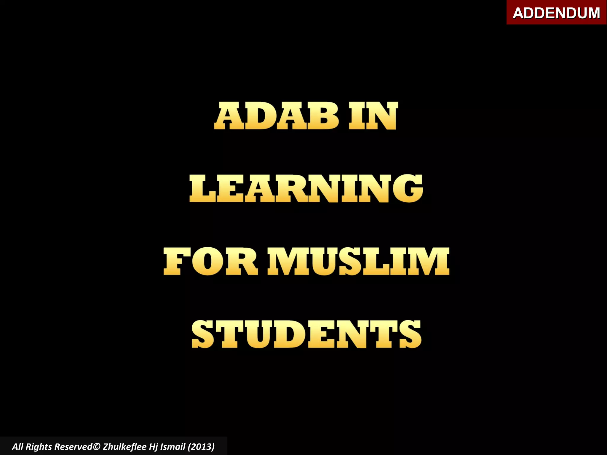 ADDENDUM

All Rights Reserved© Zhulkeflee Hj Ismail (2013)

 