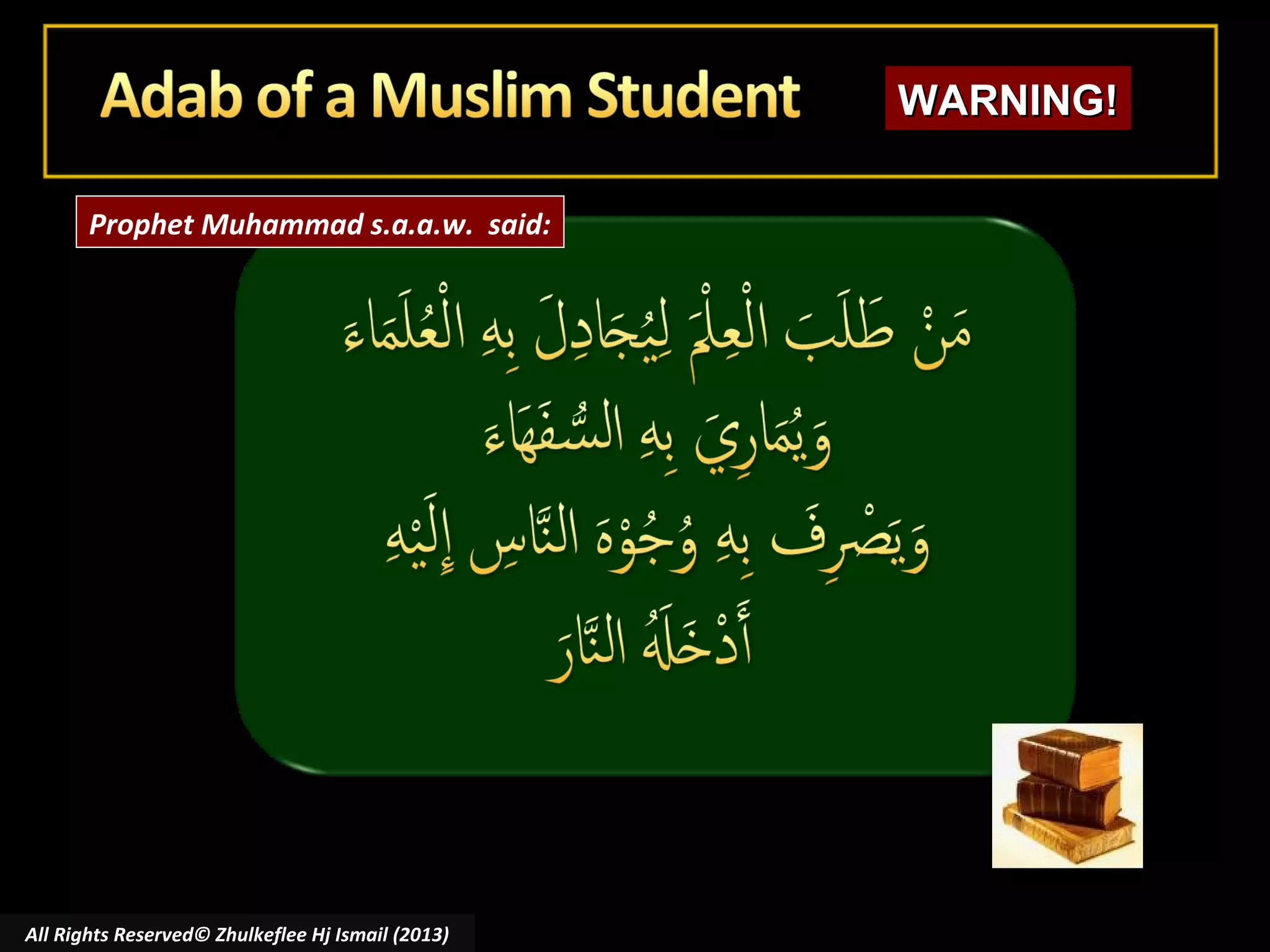 WARNING!
Prophet Muhammad s.a.a.w. said:

All Rights Reserved© Zhulkeflee Hj Ismail (2013)

 