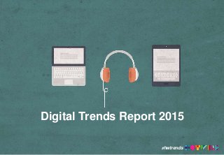 #hwtrends
Digital Trends Report 2015
 