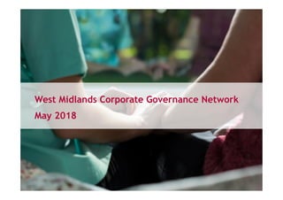 West Midlands Corporate Governance Network
May 2018
 