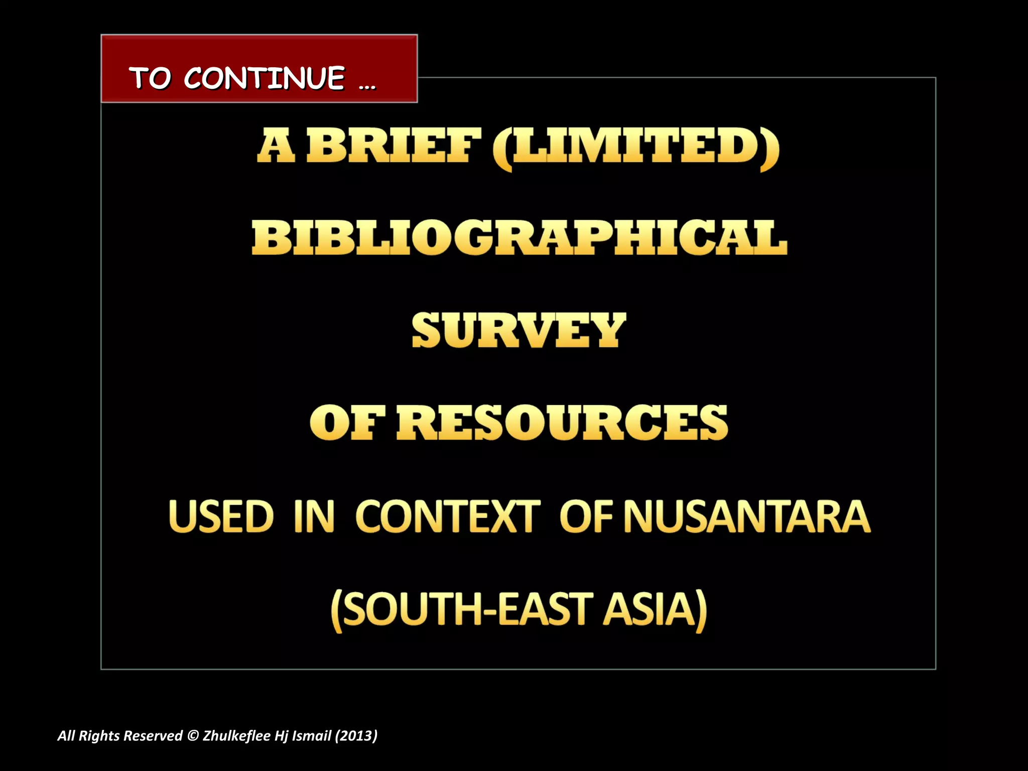 TO CONTINUE …




All Rights Reserved © Zhulkeflee Hj Ismail (2013)
                                                )
 