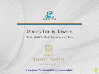 Gera's Trinity Towers
2BHK, 3 BHK & 4BHK flats in Kharadi Pune
www.gera.in/residential/trinity/overview.html
 