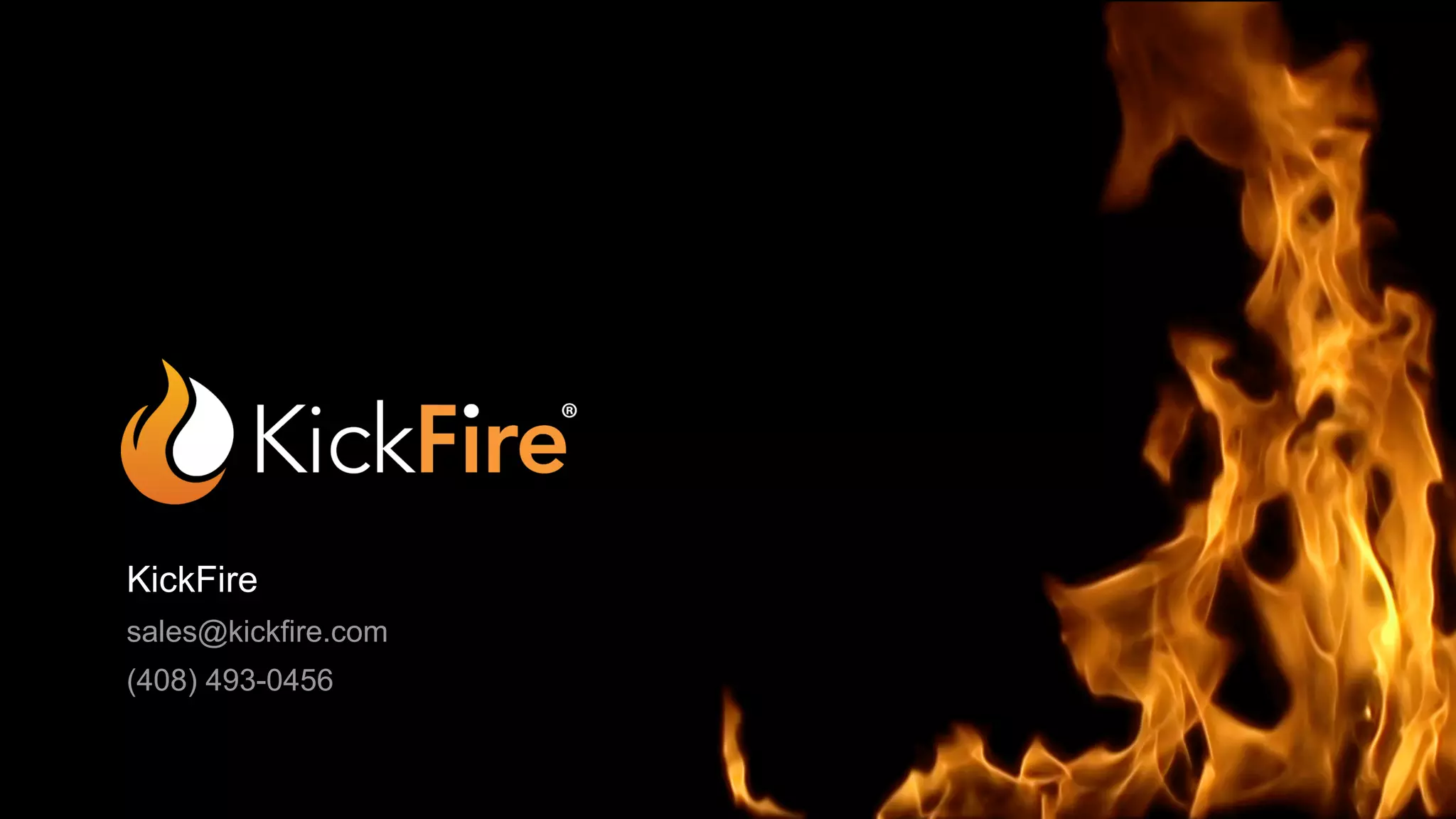 KickFire
sales@kickfire.com
(408) 493-0456
 