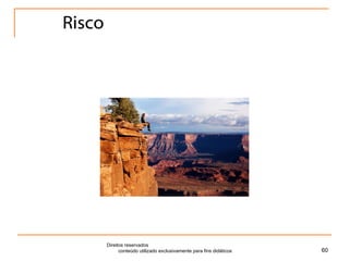 Risco Direitos reservados  conteúdo utilizado exclusivamente para fins didáticos 