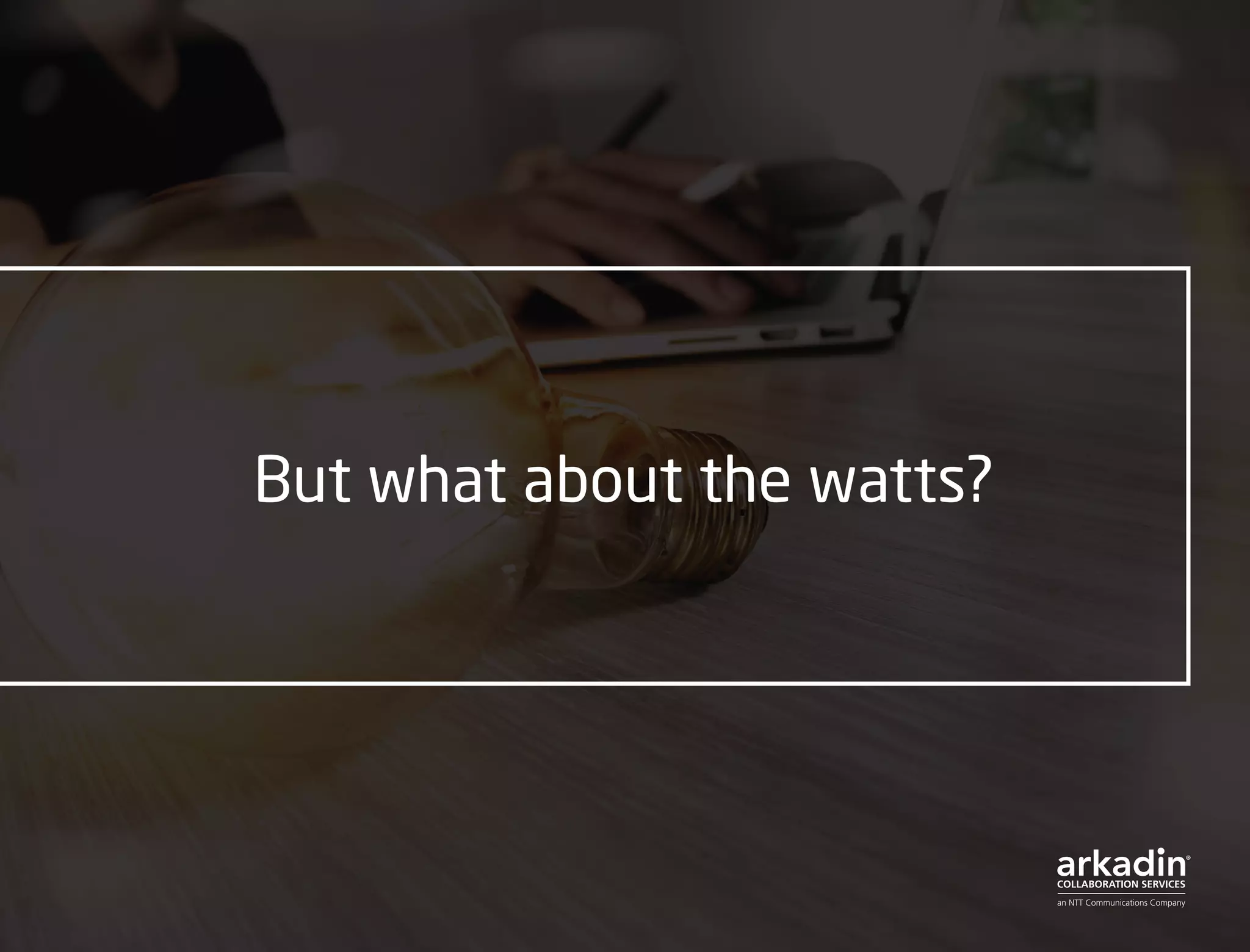 But what about the watts?
 