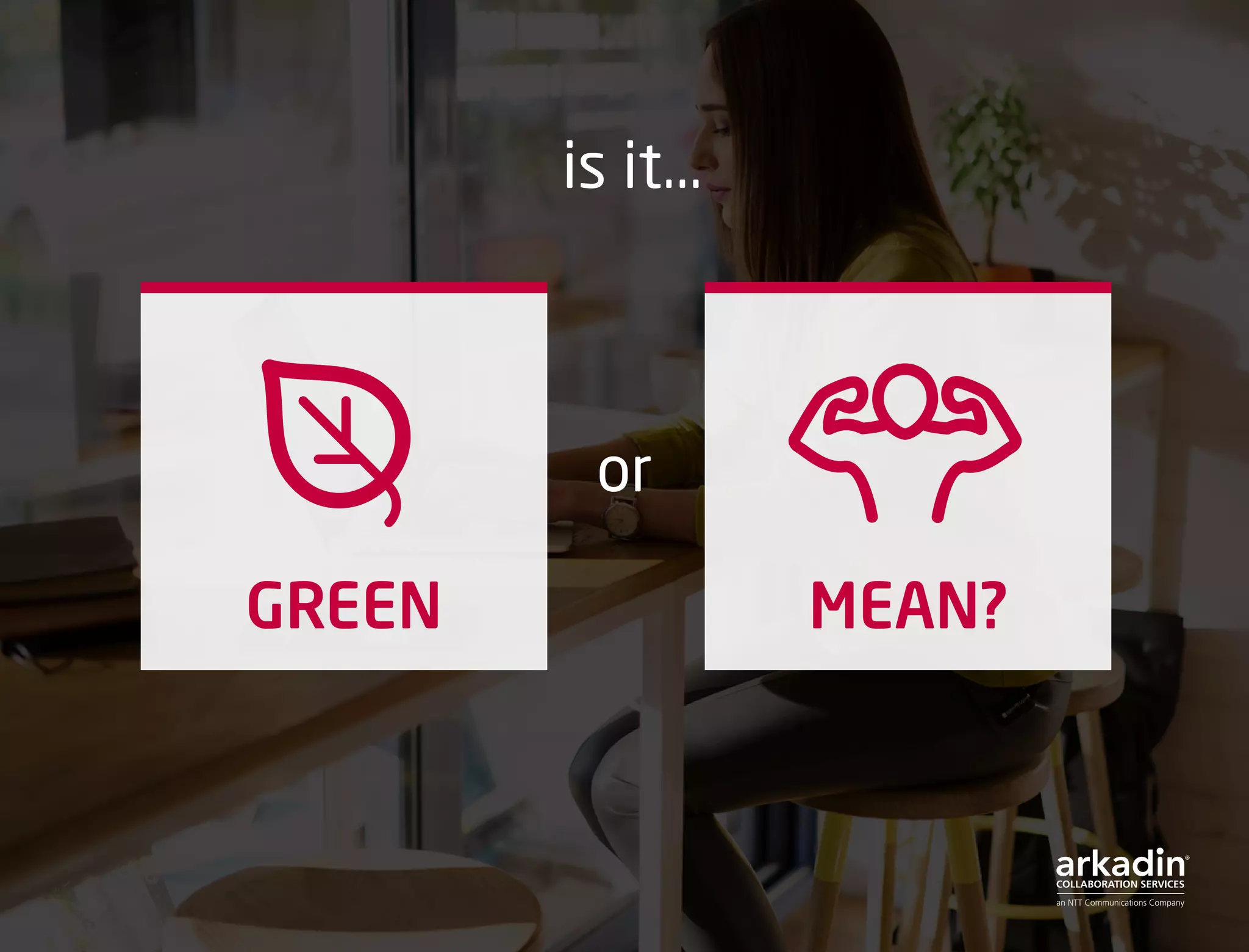 is it...
GREEN MEAN?
or
 