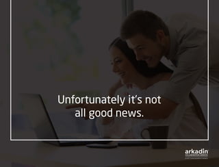 Unfortunately it’s not
all good news.
 