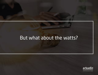 But what about the watts?
 