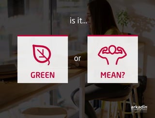 is it...
GREEN MEAN?
or
 